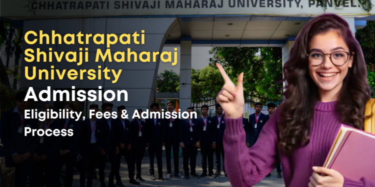 Chhatrapati Shivaji Maharaj University Admission